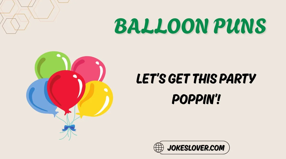 Balloon Puns