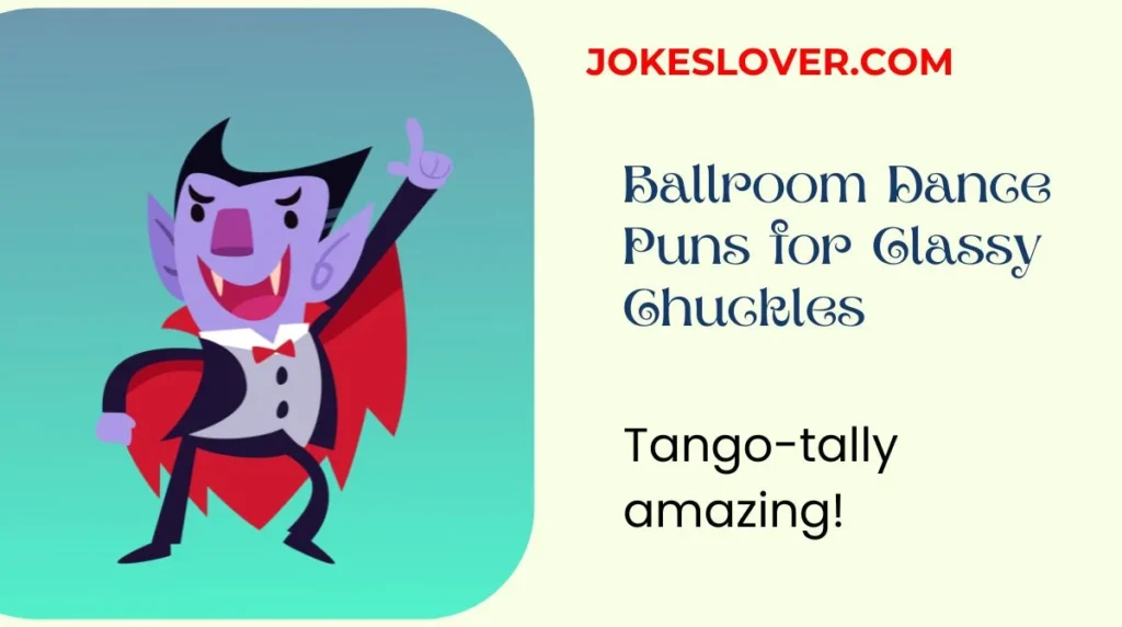 Ballroom Dance Puns for Classy Chuckles