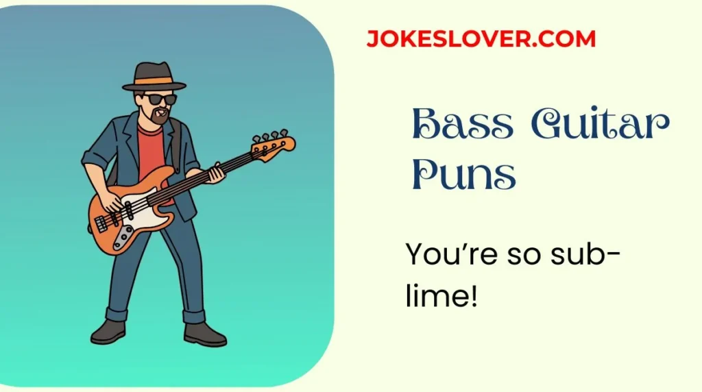 Bass Guitar Puns