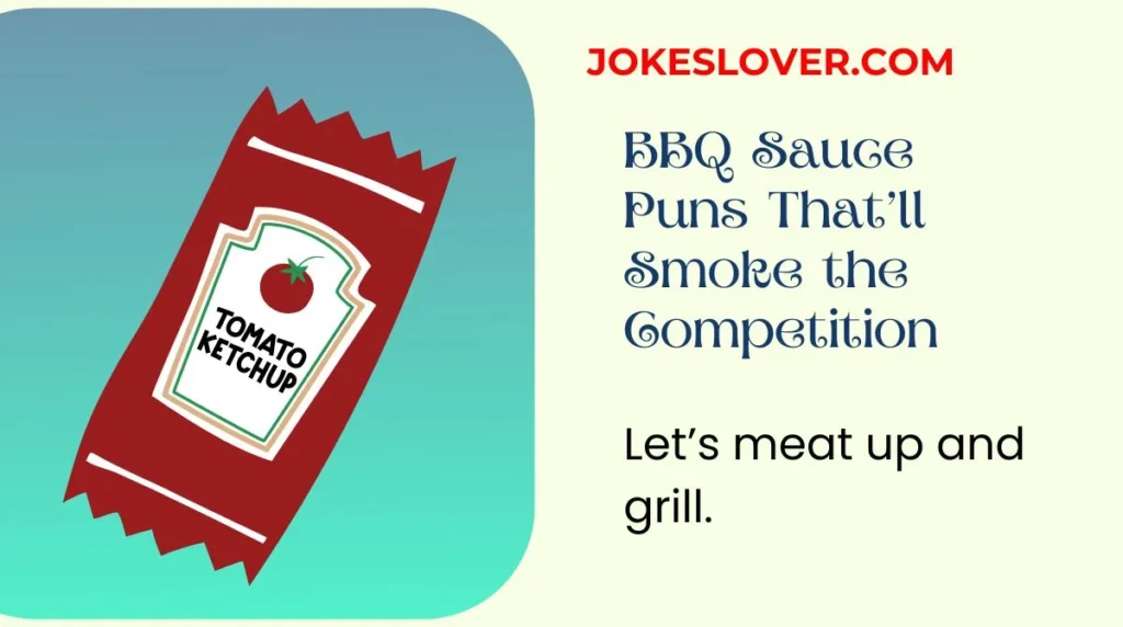 BBQ Sauce Puns Thatâll Smoke the Competition