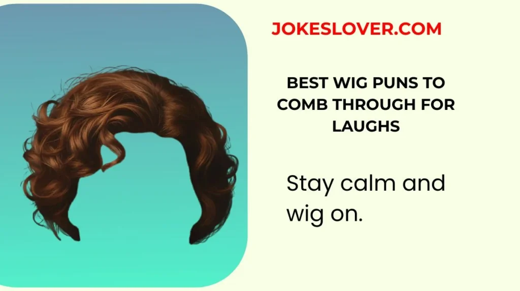 Best Wig Puns to Comb Through for Laughs