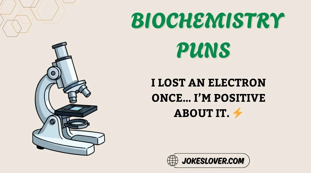 Biochemistry Puns