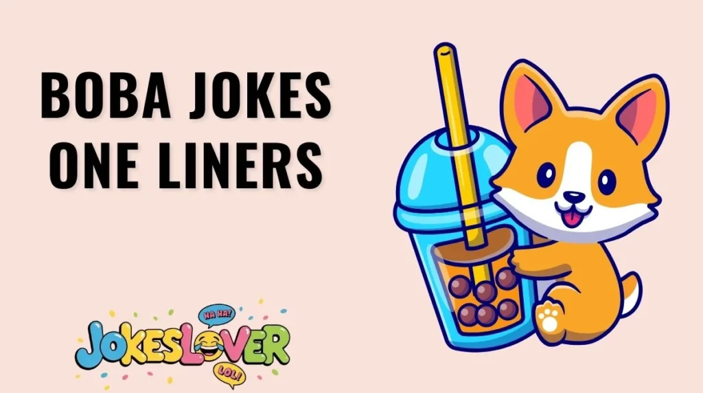 Boba Jokes One Liners