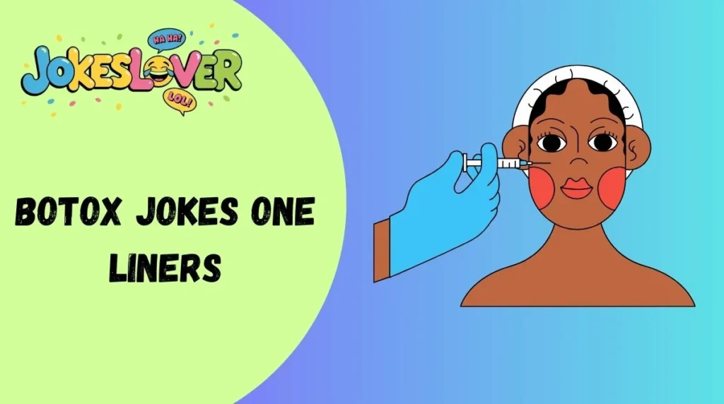 Botox Jokes One Liners