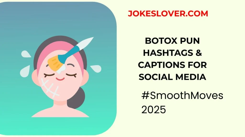 Botox Pun Hashtags & Captions for Social Media