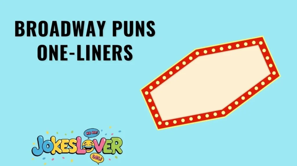 Broadway Puns One-Liners