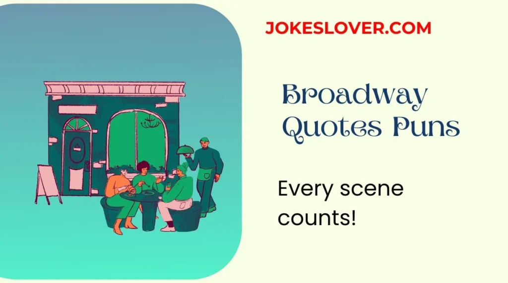 Broadway Quotes Puns