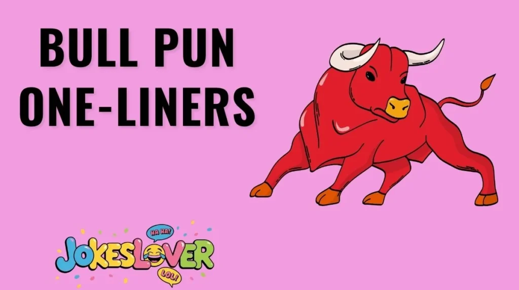 Bull Pun One-Liners