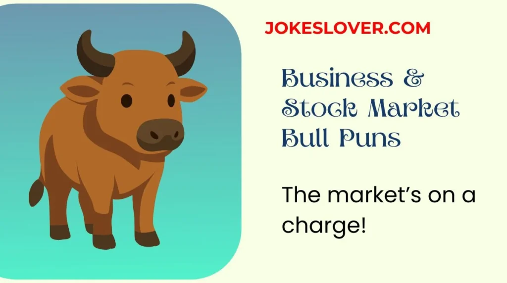 Business & Stock Market Bull Puns