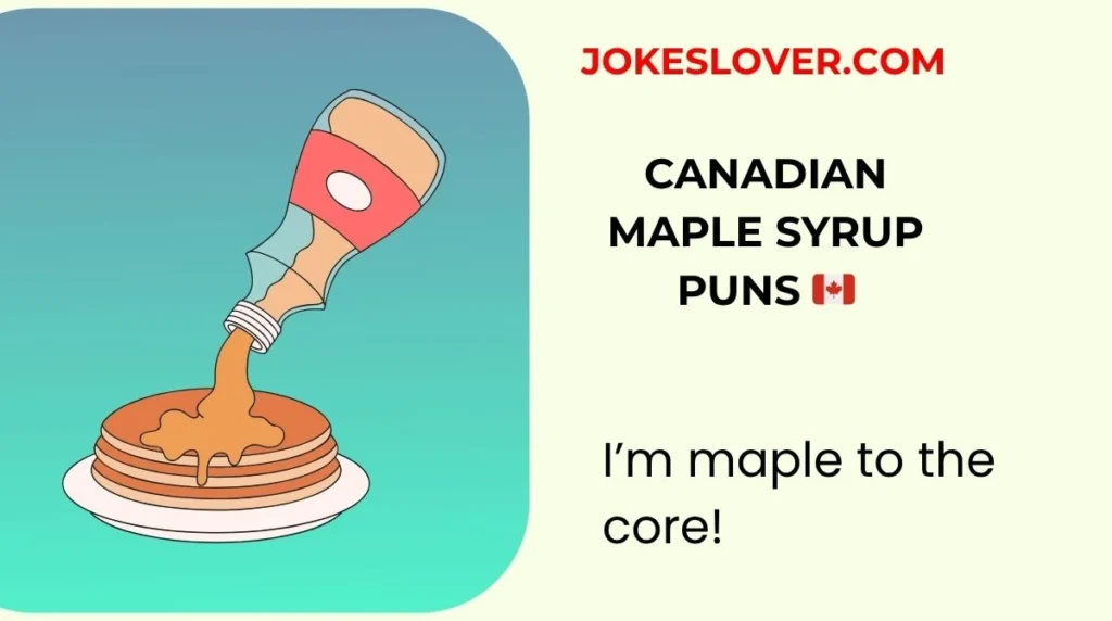 Canadian Maple Syrup Puns 🇨🇦