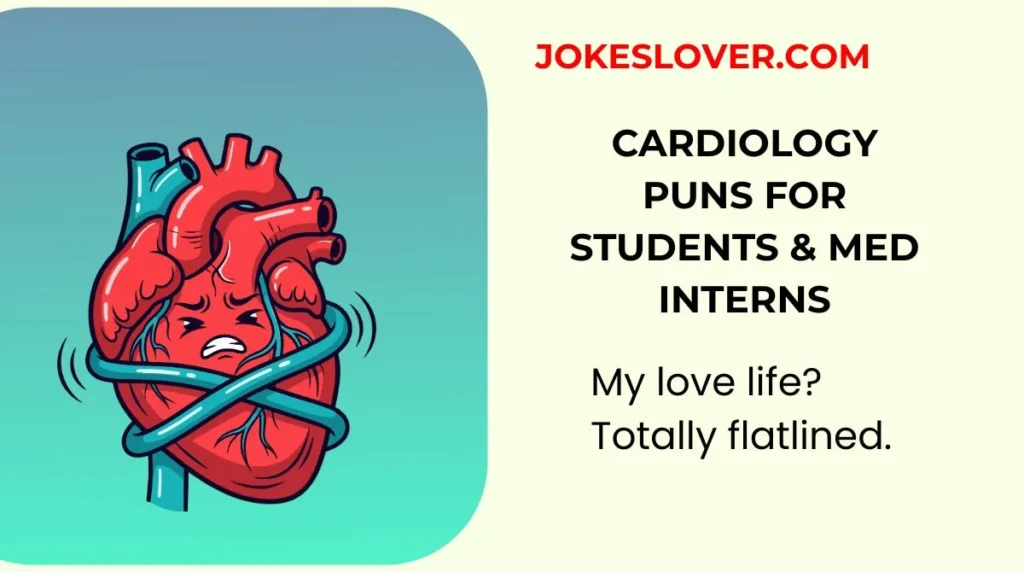 Cardiology Puns for Students & Med Interns