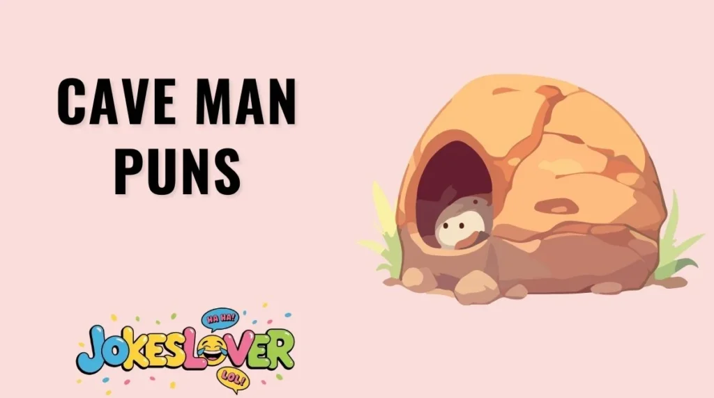 Cave Man Puns