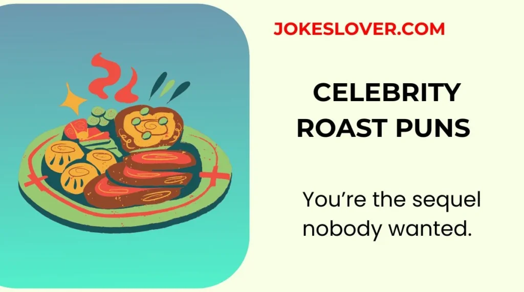 Celebrity Roast Puns