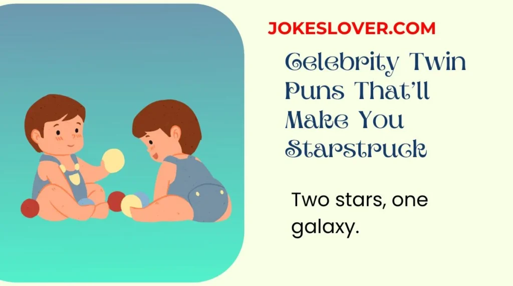 Celebrity Twin Puns That’ll Make You Starstruck