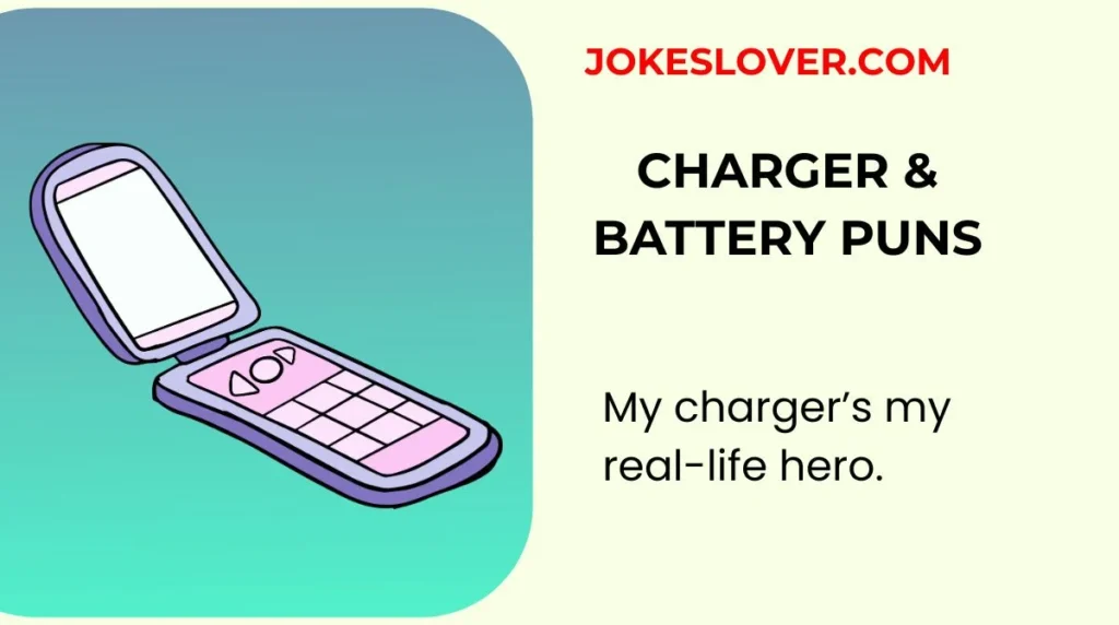 Charger & Battery Puns