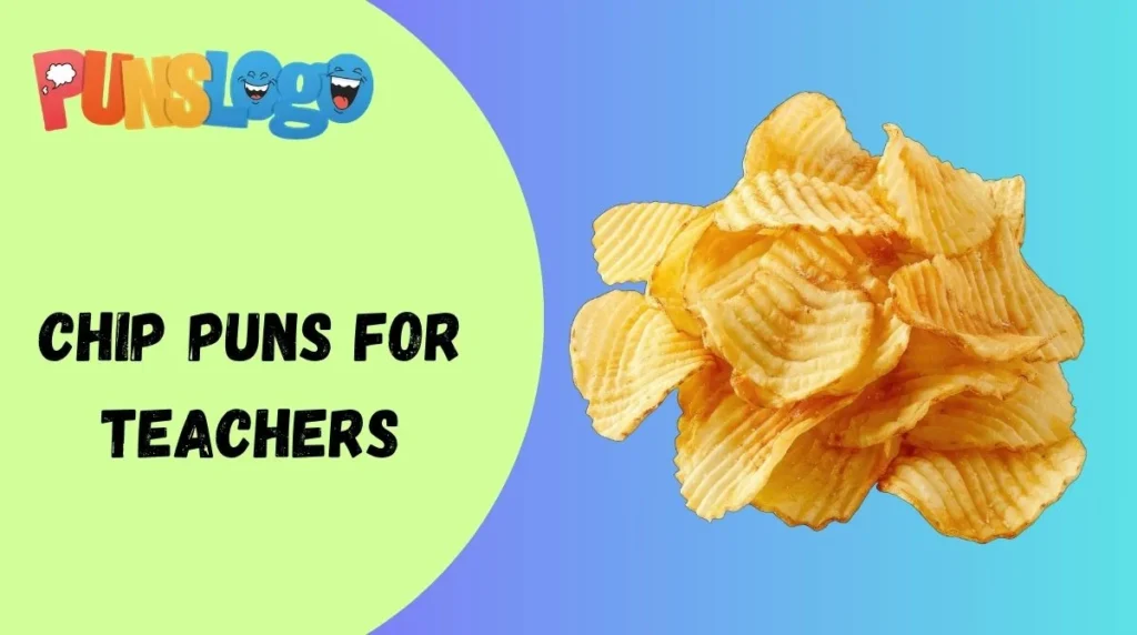 Chip Puns for Teachers