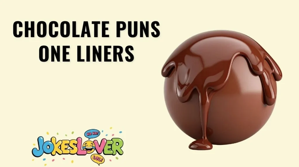 Chocolate Puns One Liners