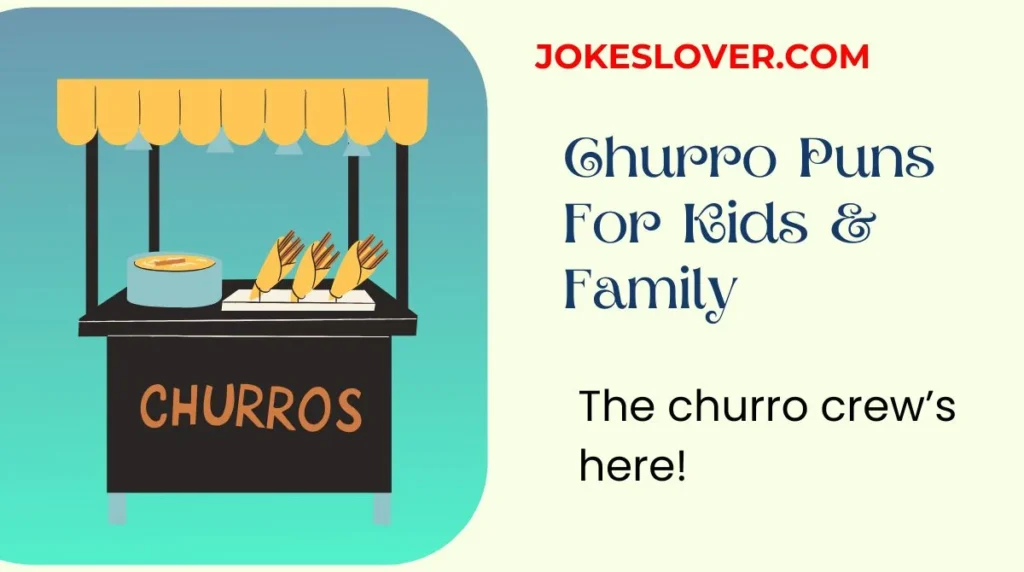 Churro Puns For Kids & Family