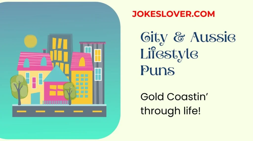 City & Aussie Lifestyle Puns