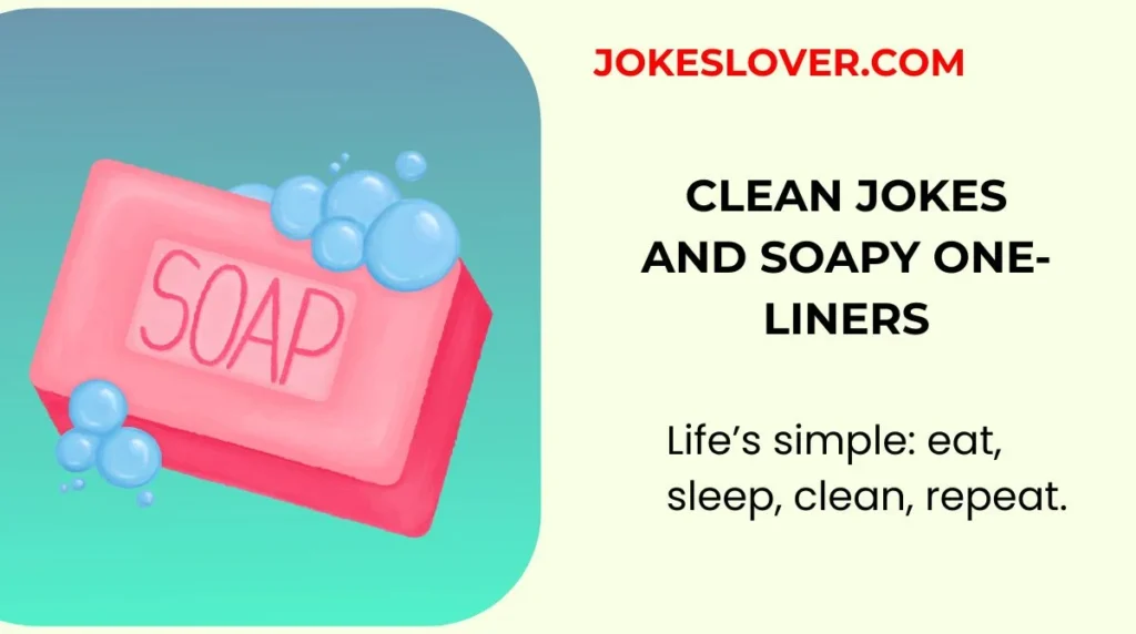 Clean Jokes and Soapy One-Liners