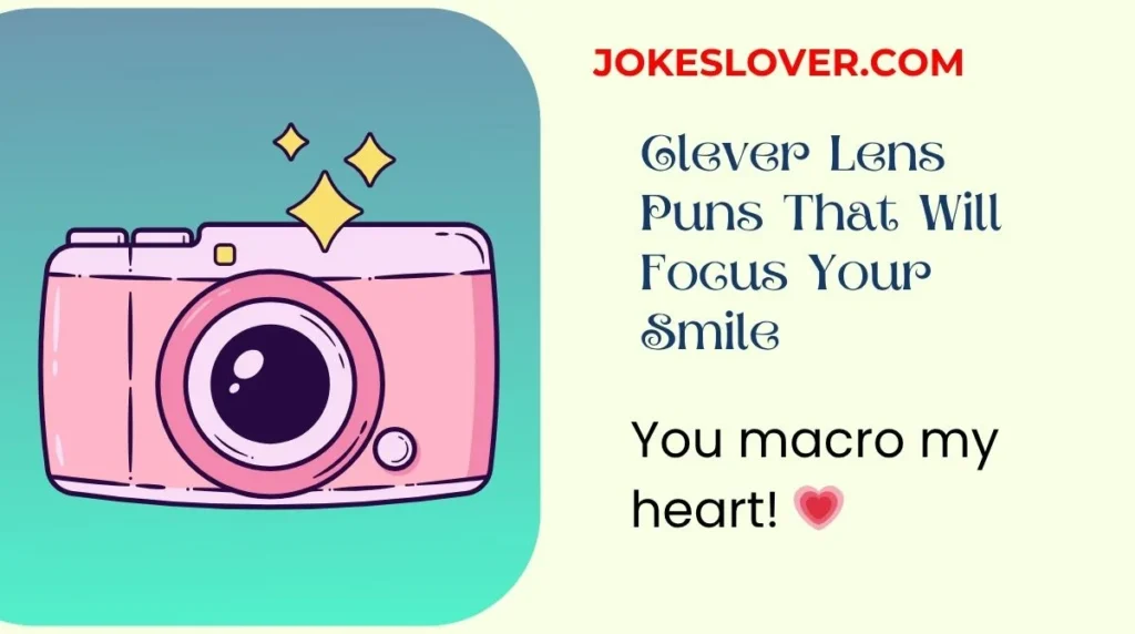 Clever Lens Puns That Will Focus Your Smile