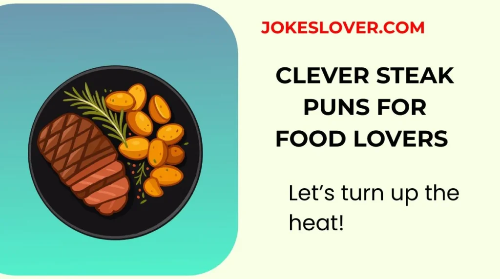 Clever Steak Puns for Food Lovers
