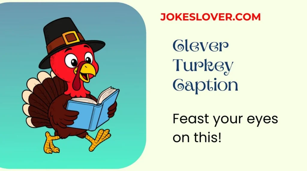 Clever Turkey Caption