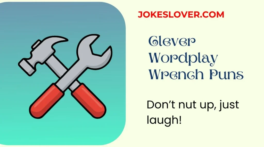 Clever Wordplay Wrench Puns