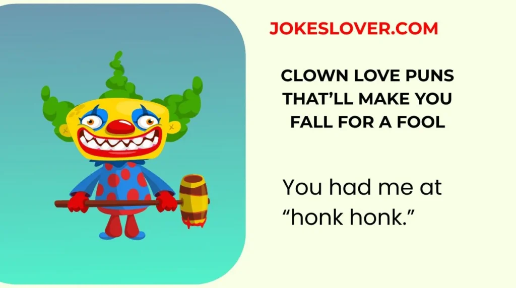 Clown Love Puns That’ll Make You Fall for a Fool