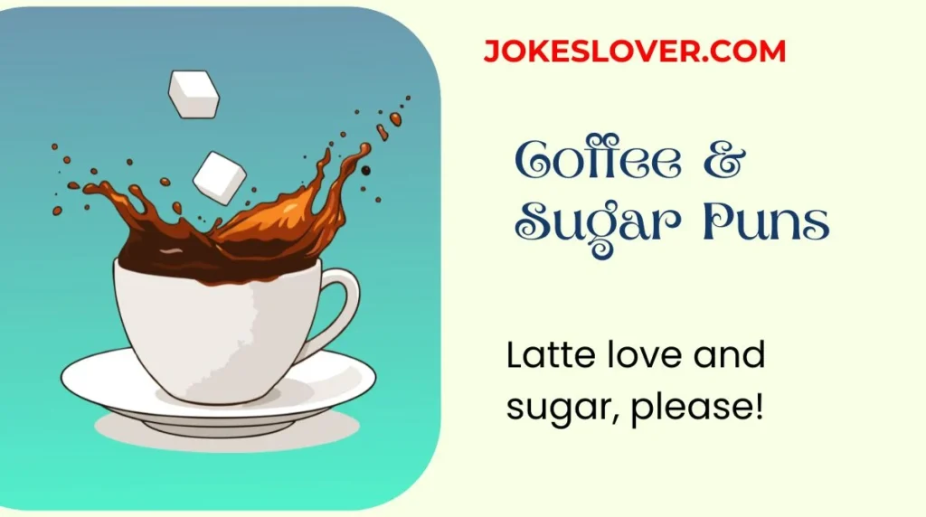 Coffee & Sugar Puns