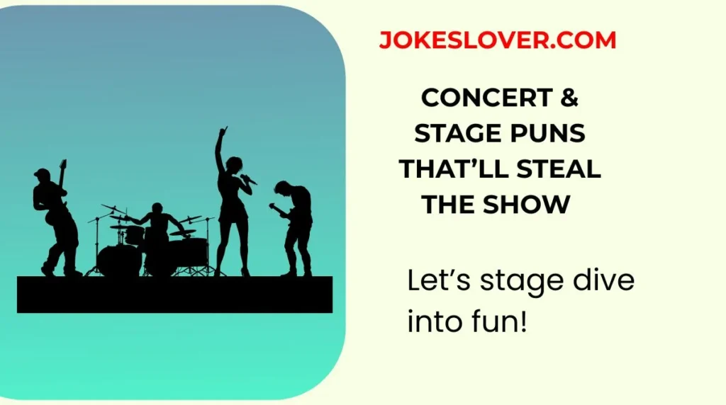 Concert & Stage Puns That’ll Steal the Show
