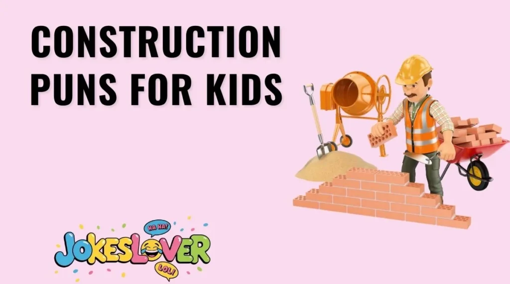Construction Puns for Kids