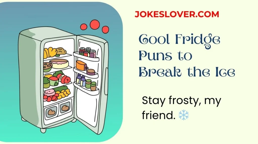 Cool Fridge Puns to Break the Ice