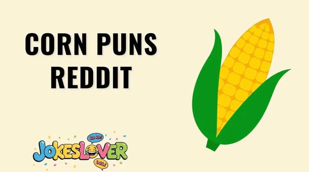 Corn Puns Reddit