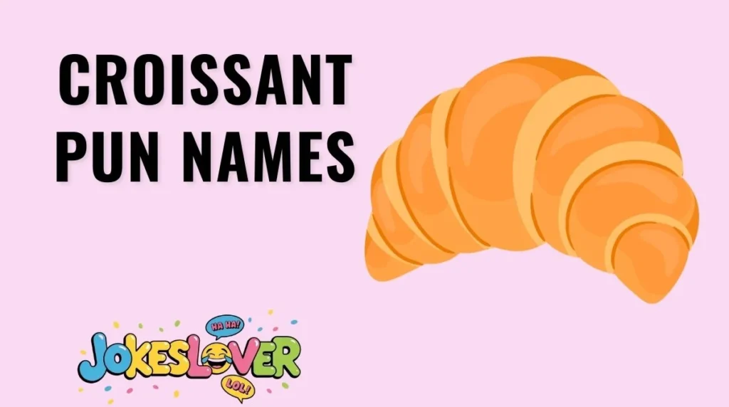 Croissant Pun Names