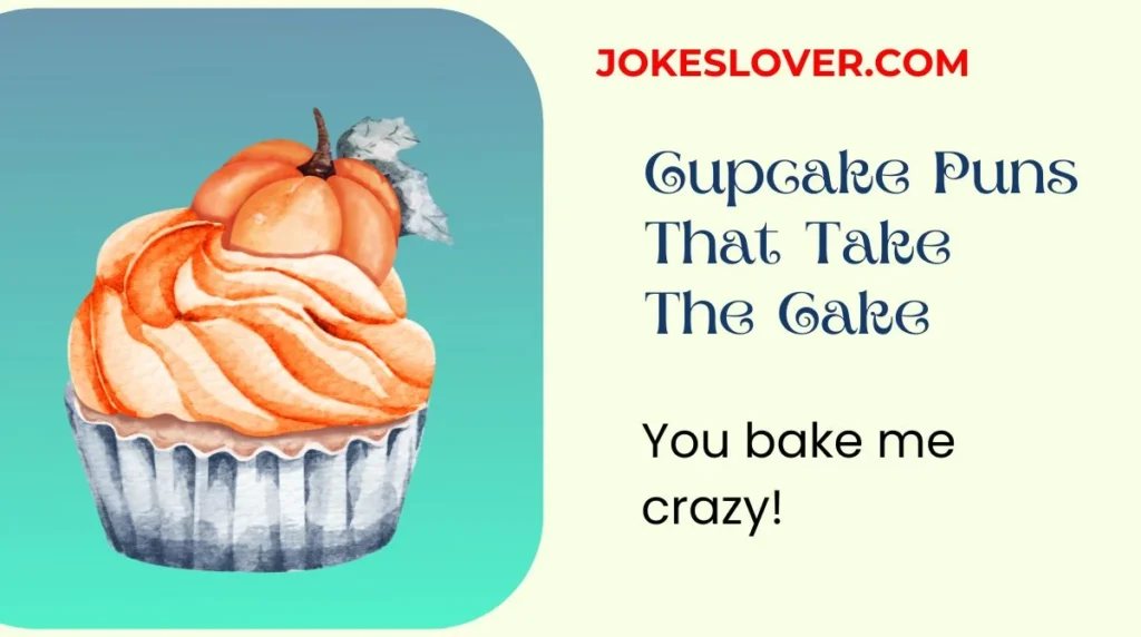 Cupcake Puns That Take The Cake