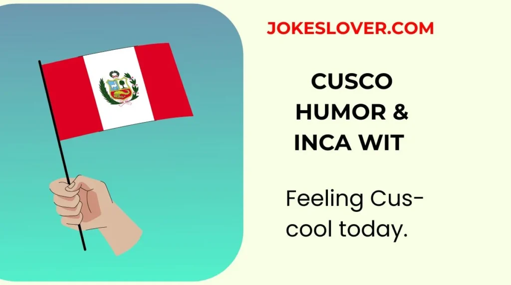 Cusco Humor & Inca Wit