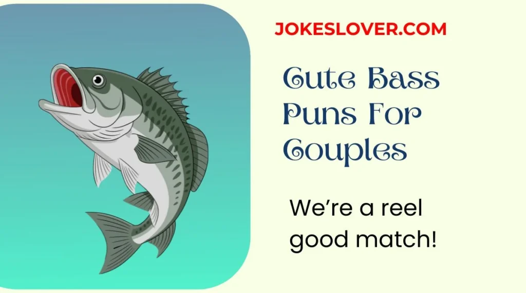 Cute Bass Puns For Couples