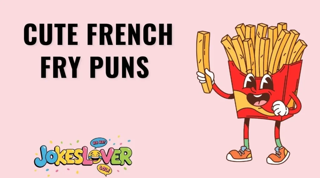 Cute French Fry Puns