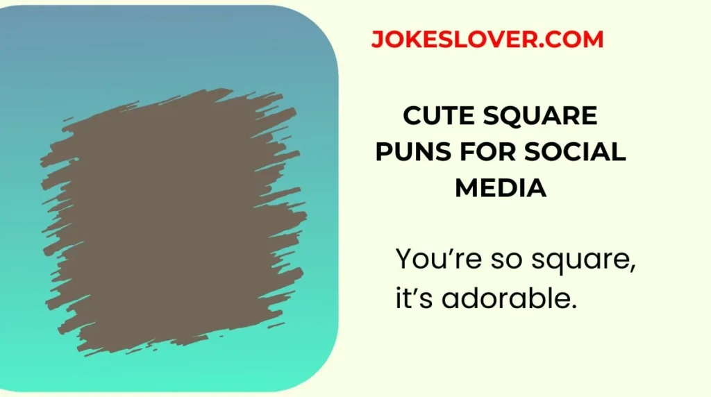 Cute Square Puns for Social Media