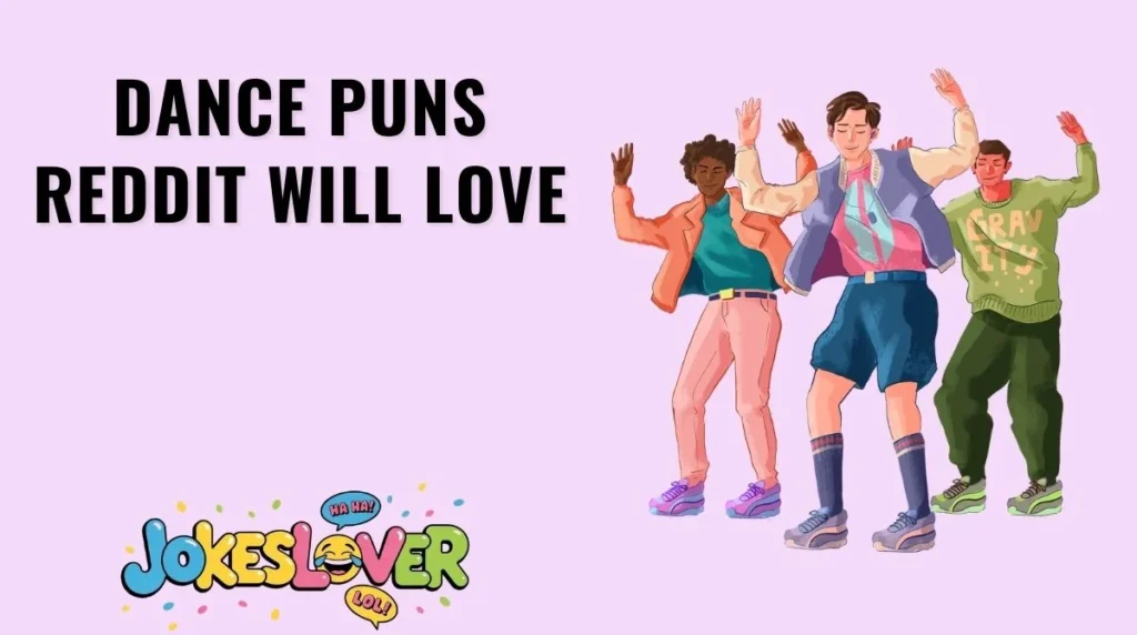 Dance Puns Reddit Will Love