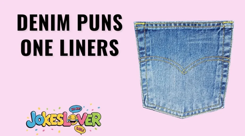 Denim Puns One Liners