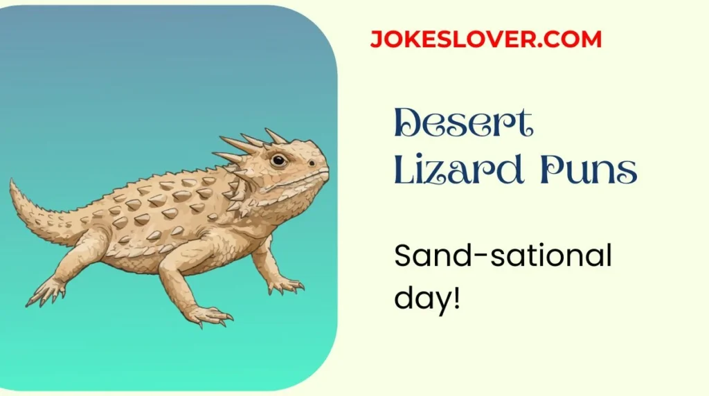 Desert Lizard Puns