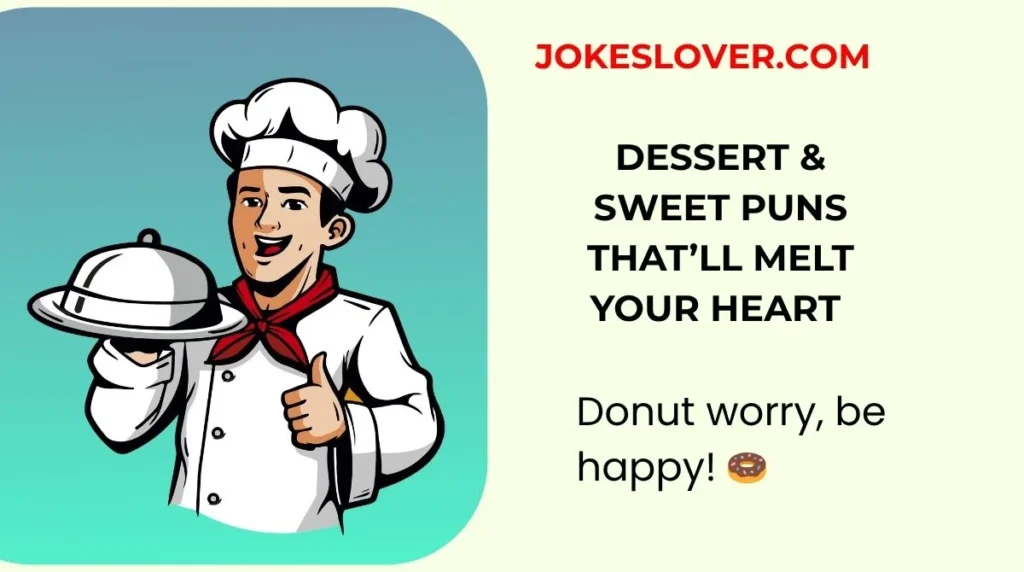 Dessert & Sweet Puns That’ll Melt Your Heart