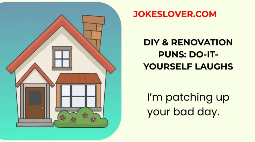 DIY & Renovation Puns: Do-It-Yourself Laughs