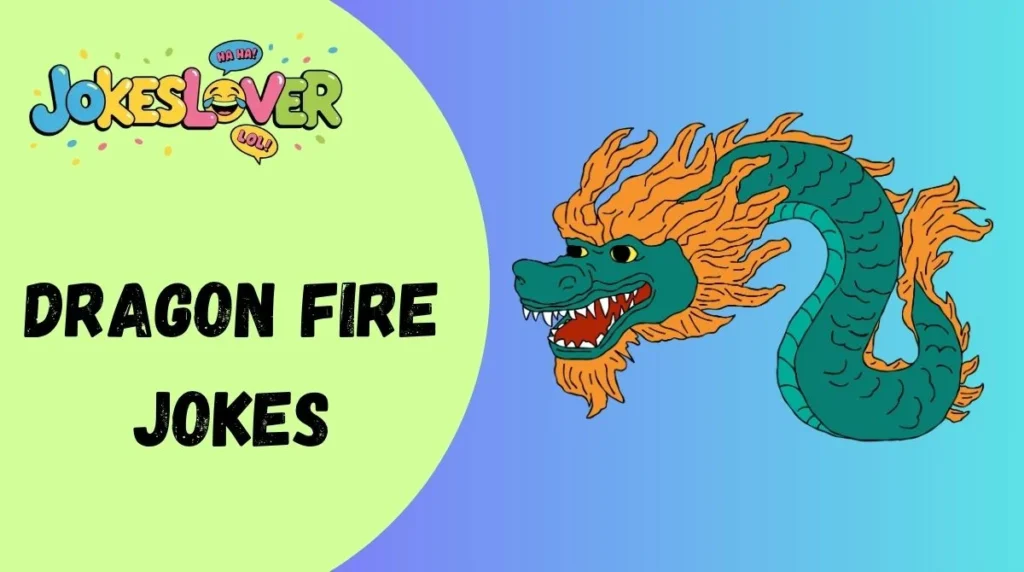 Dragon Fire Jokes