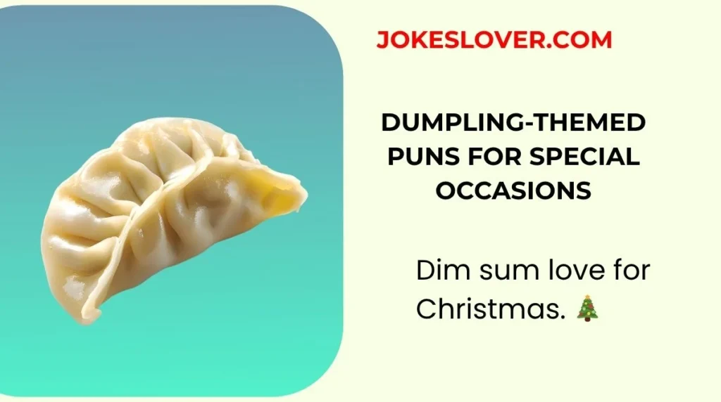 Dumpling-Themed Puns For Special Occasions