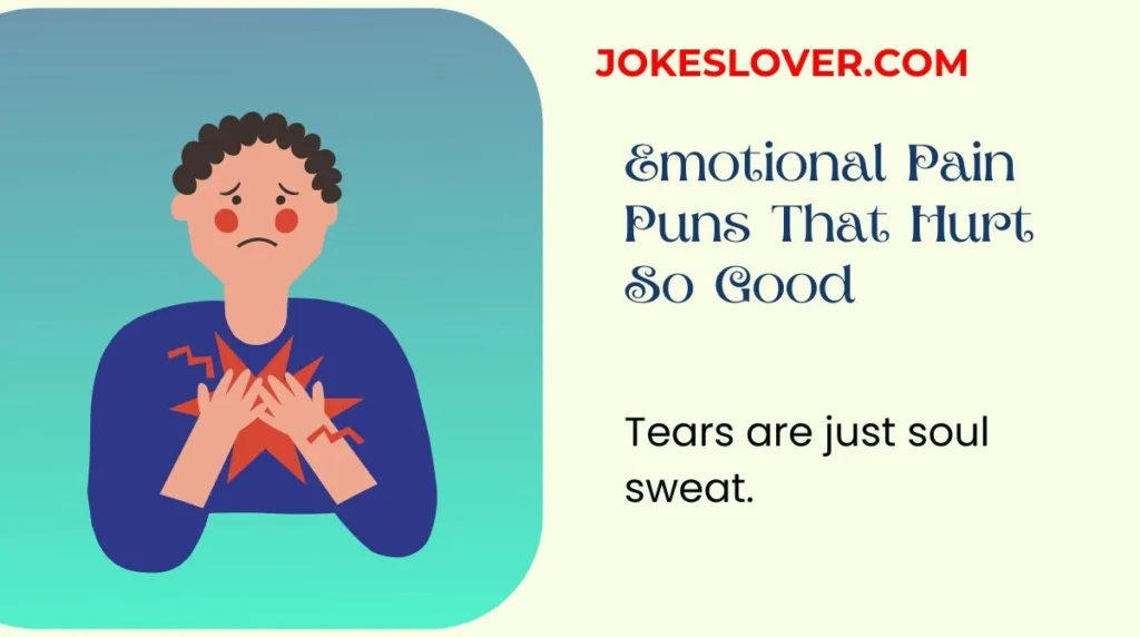 Emotional Pain Puns That Hurt So Good