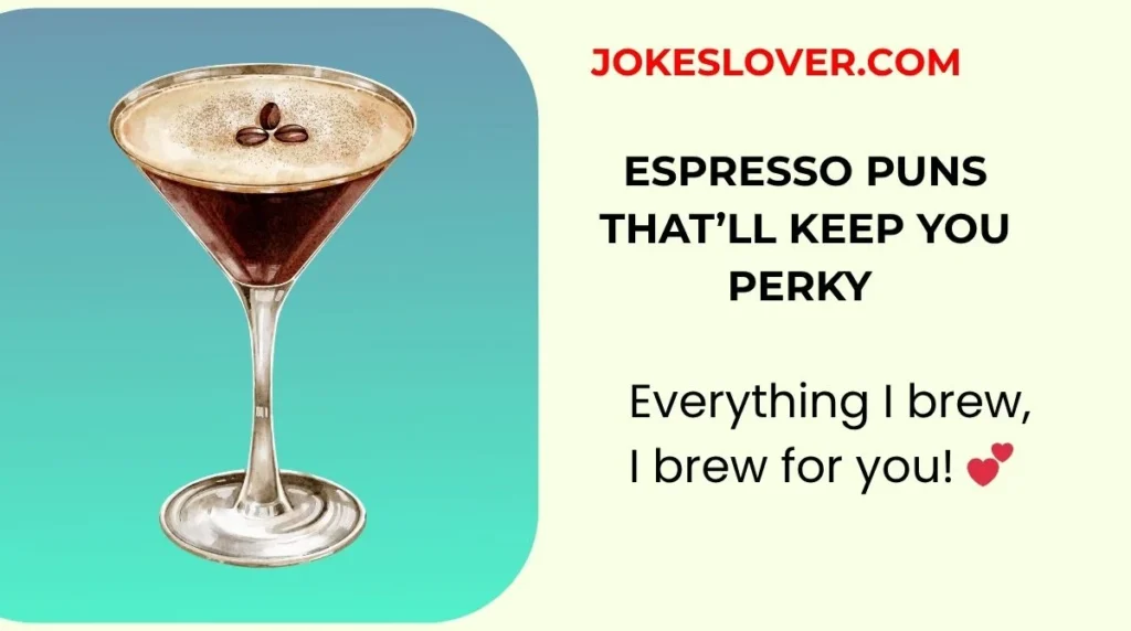 Espresso Puns That’ll Keep You Perky