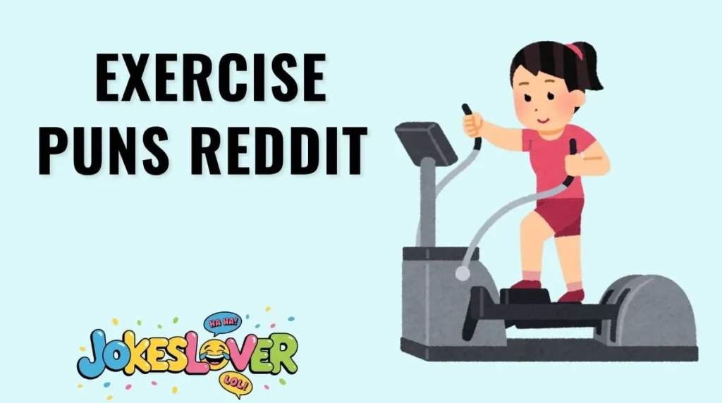 Exercise Puns Reddit